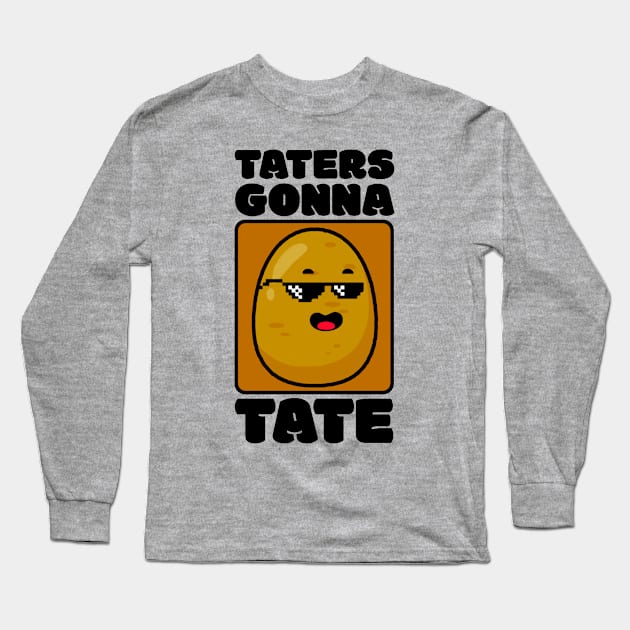 Taters Gonna Tate Long Sleeve T-Shirt by kanystiden